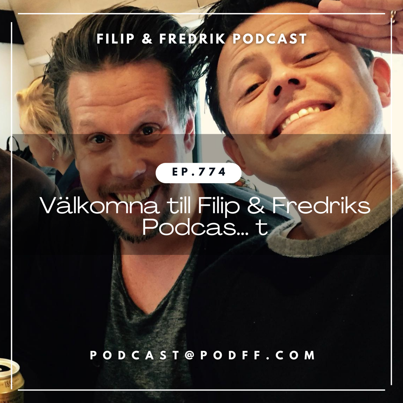 774. Välkomna till Filip & Fredriks Podcas… t