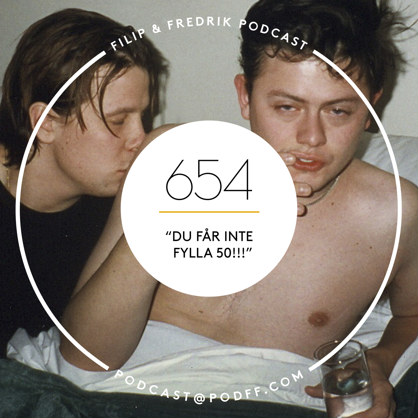 654. ”Du får inte fylla 50!!!”