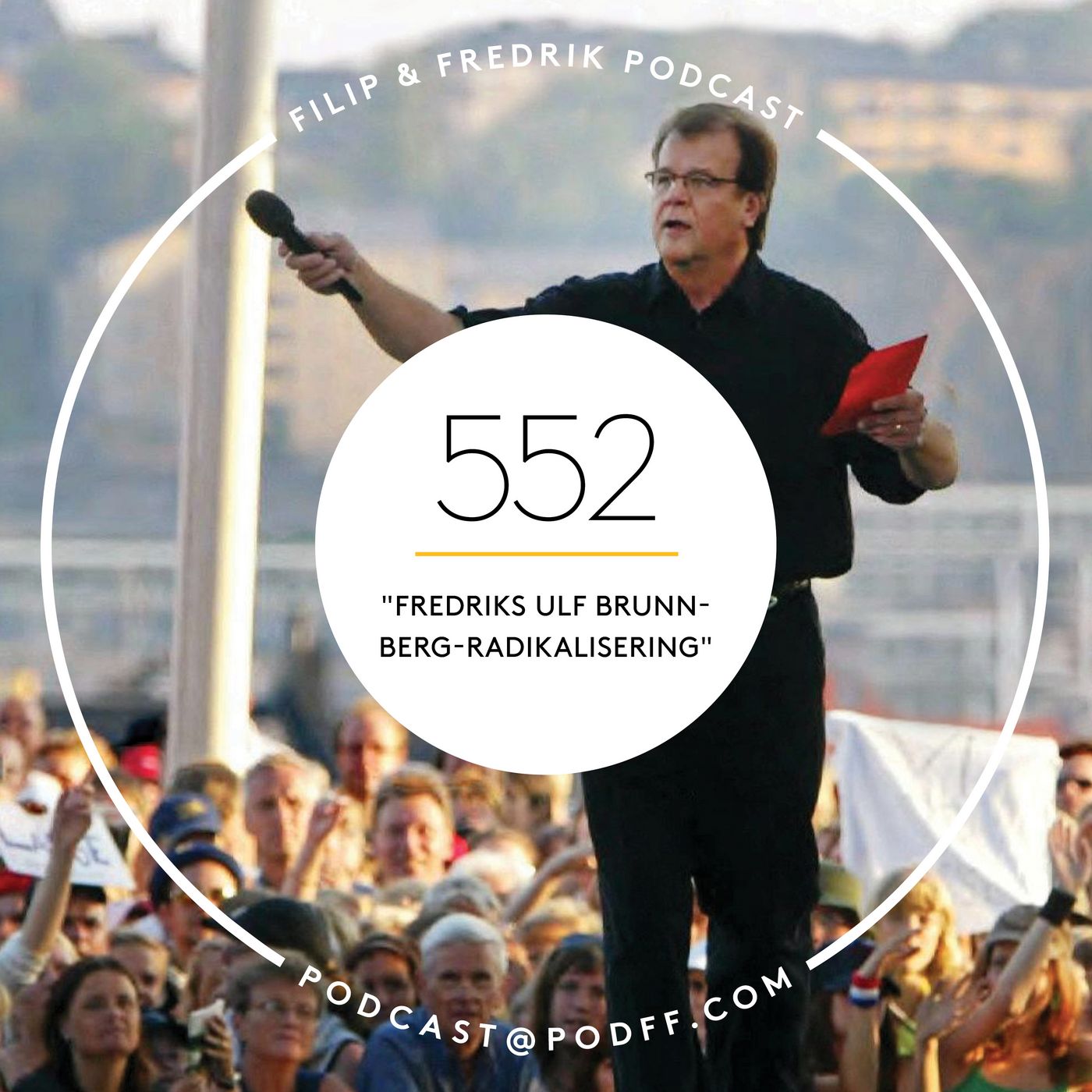 552. ”Fredriks Ulf Brunnberg-radikalisering”