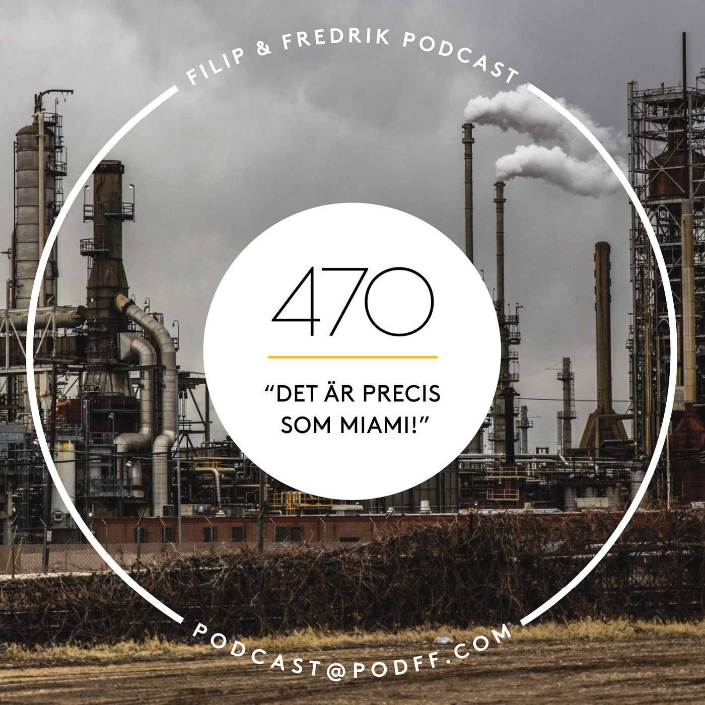 470 ”Det är precis som Miami!”