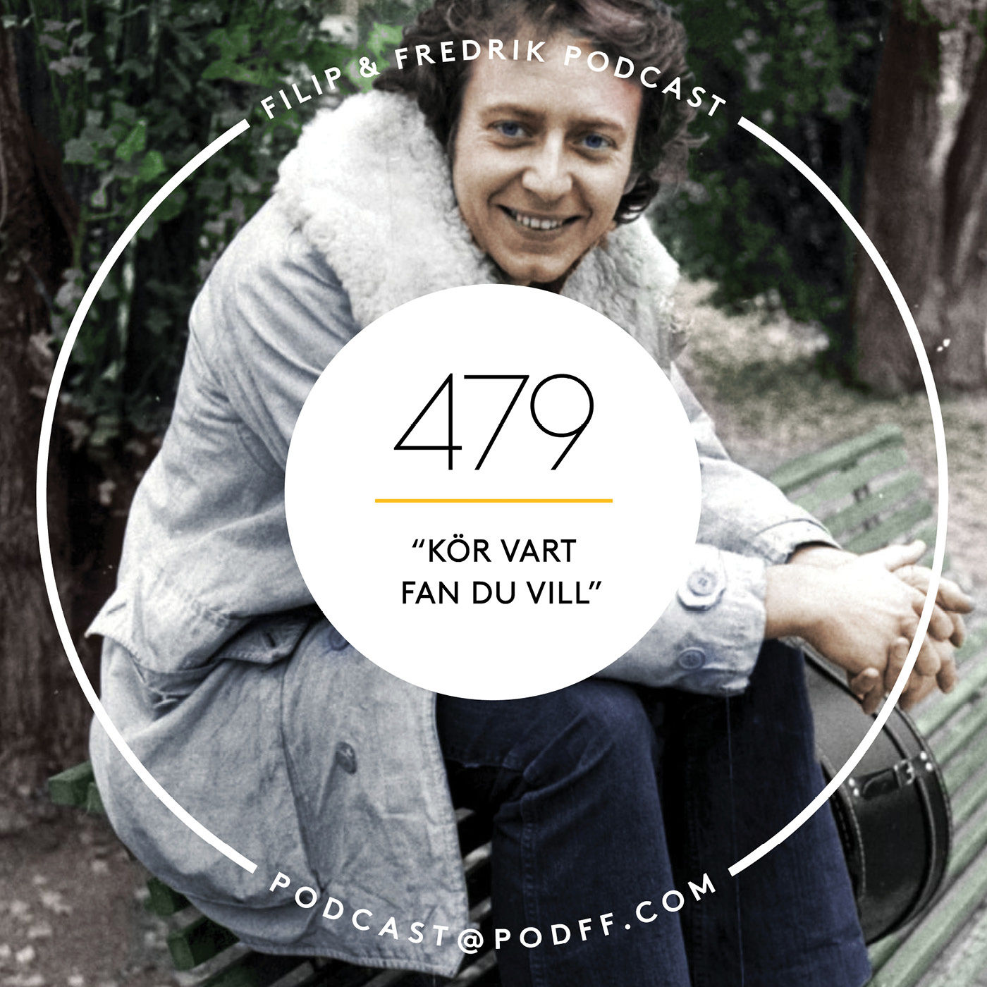 479. ”Kör vart fan du vill”