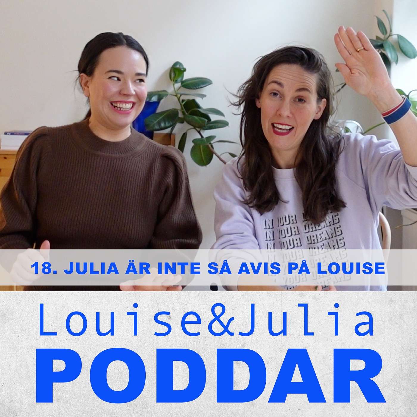 18. Julia är inte så avis på Louise