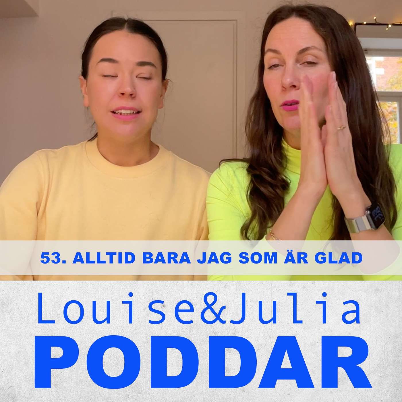 53. Alltid bara jag som är glad