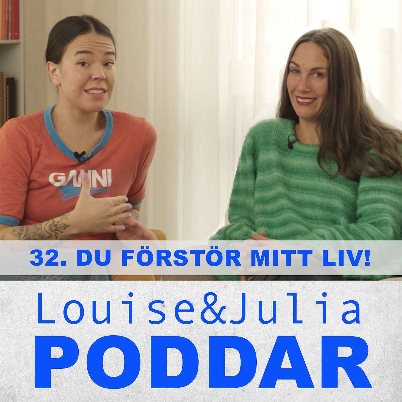 32. Du förstör mitt liv!