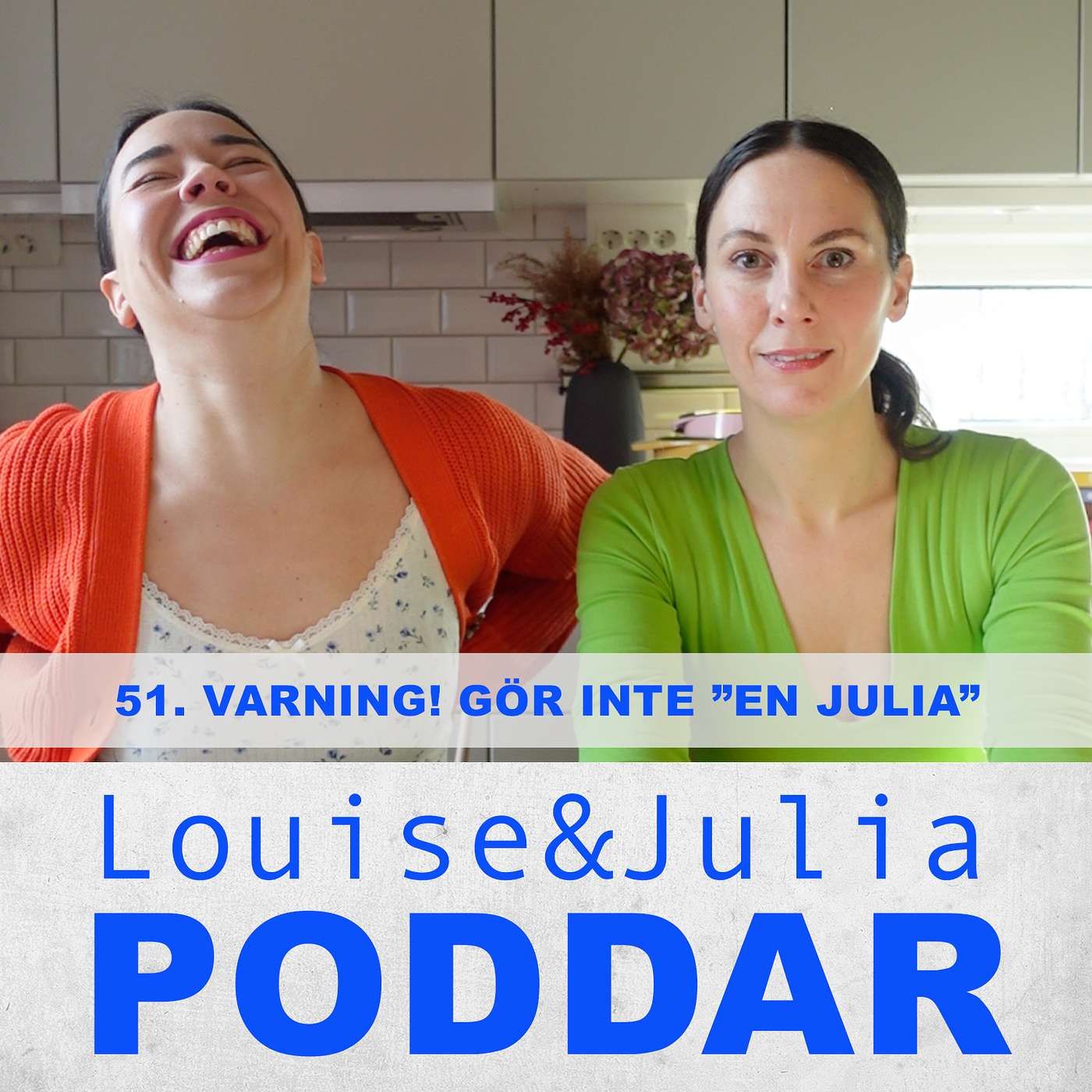 51. Varning! Gör inte "en Julia"