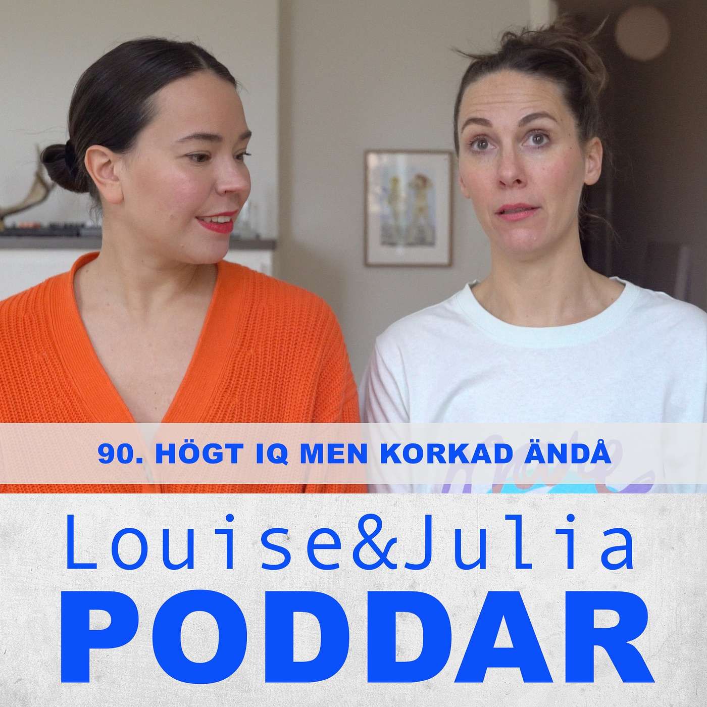 90. Högt IQ men korkad ändå