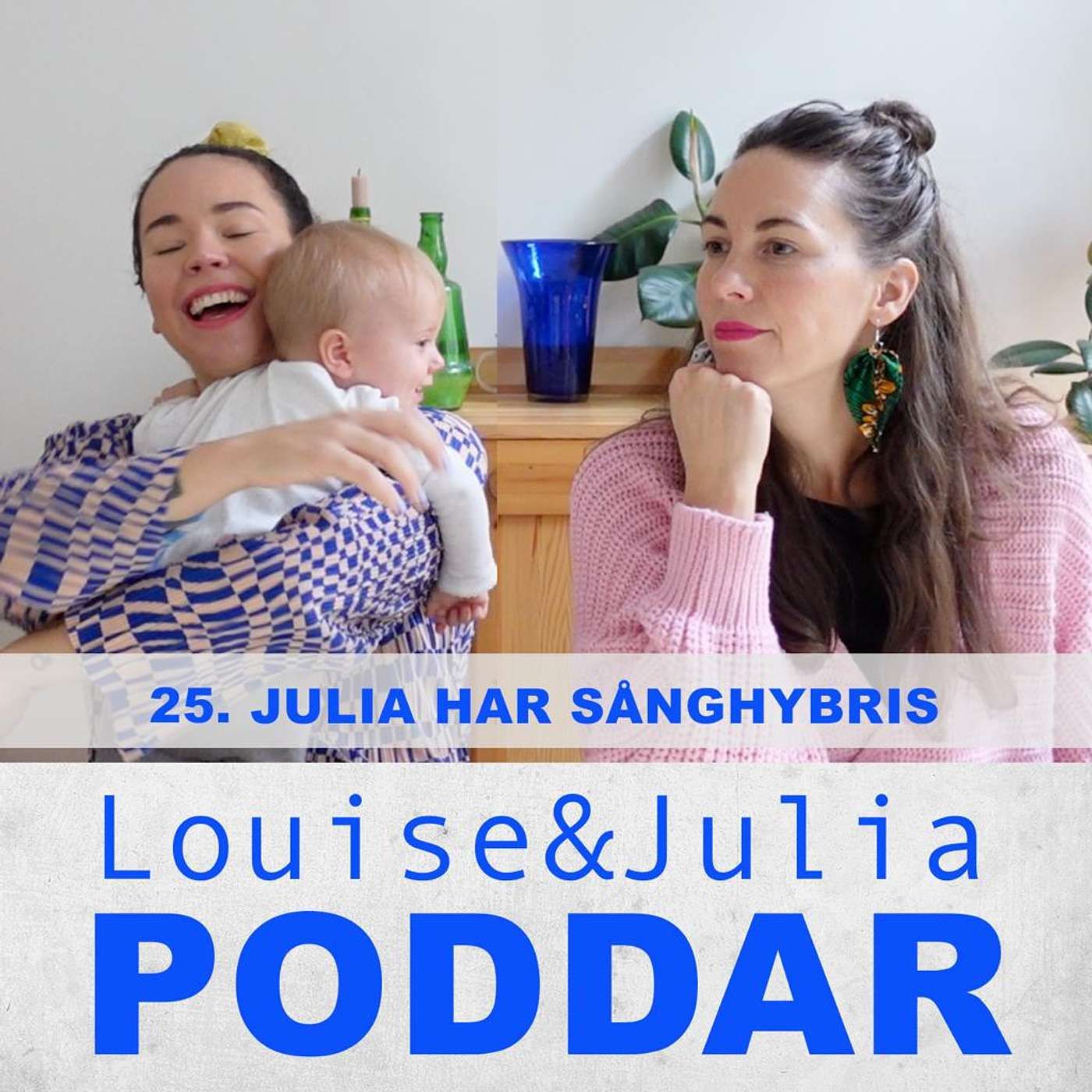 25. Julia har sånghybris