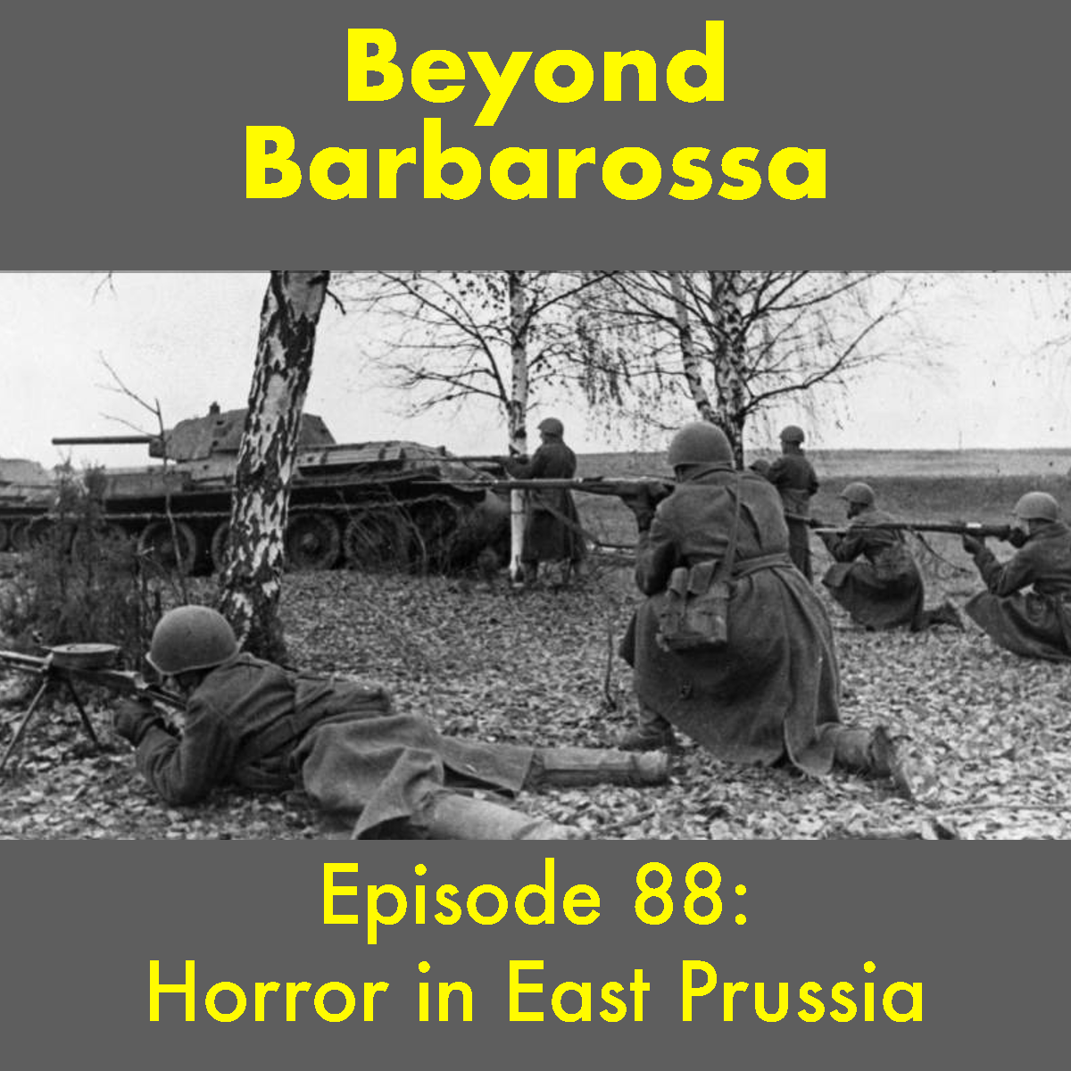 Horror in East Prussia—Episode 88: The Red Army enters Germany Horror in East Prussia—Episode 88: The Red Army enters Germany