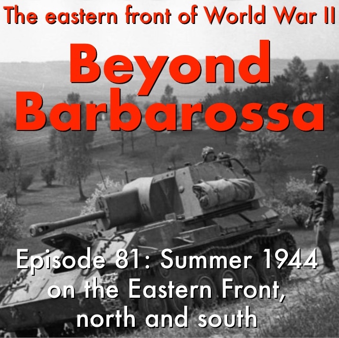 Summer 1944 on the Eastern Front, north and south Summer 1944 on the Eastern Front, north and south