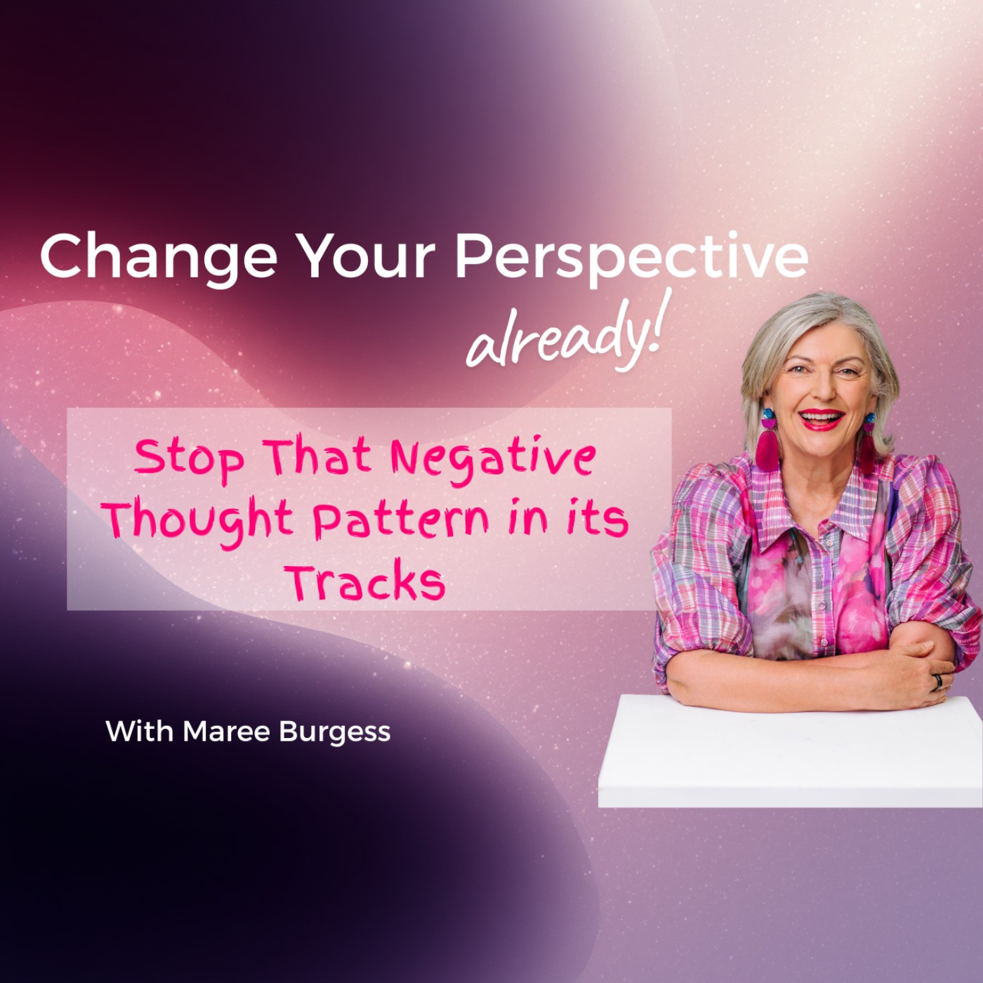 Stop That Negative Thought Pattern in its Tracks episode artwork
