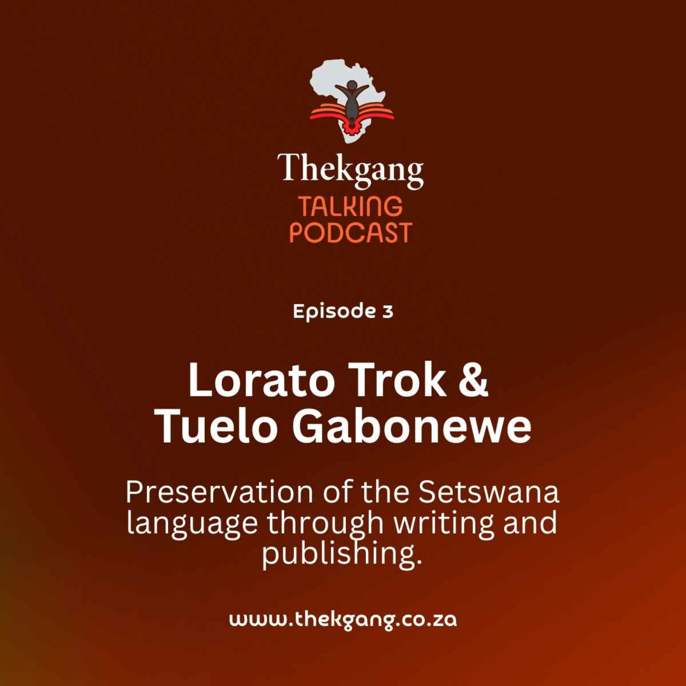 Ep 3: Lorato Trok & Tuelo Gabonewe - Preservation of the Setswana language through writing and publishing episode artwork