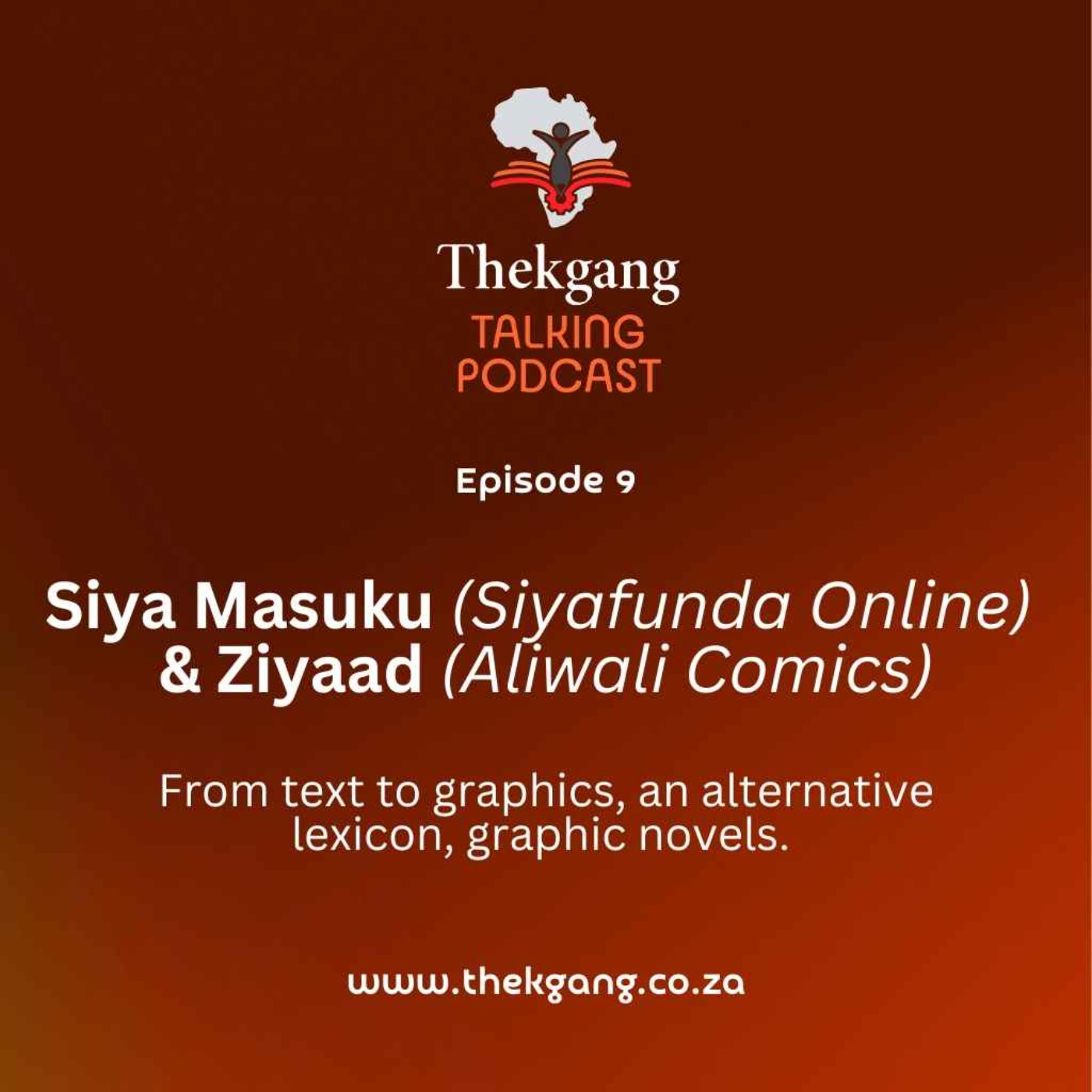 Ep 9: Siya Masuku (Siyafunda Online) & Ziyaad (Aliwali Comics) – From text to graphics, an alternative lexicon, graphic novels. episode artwork
