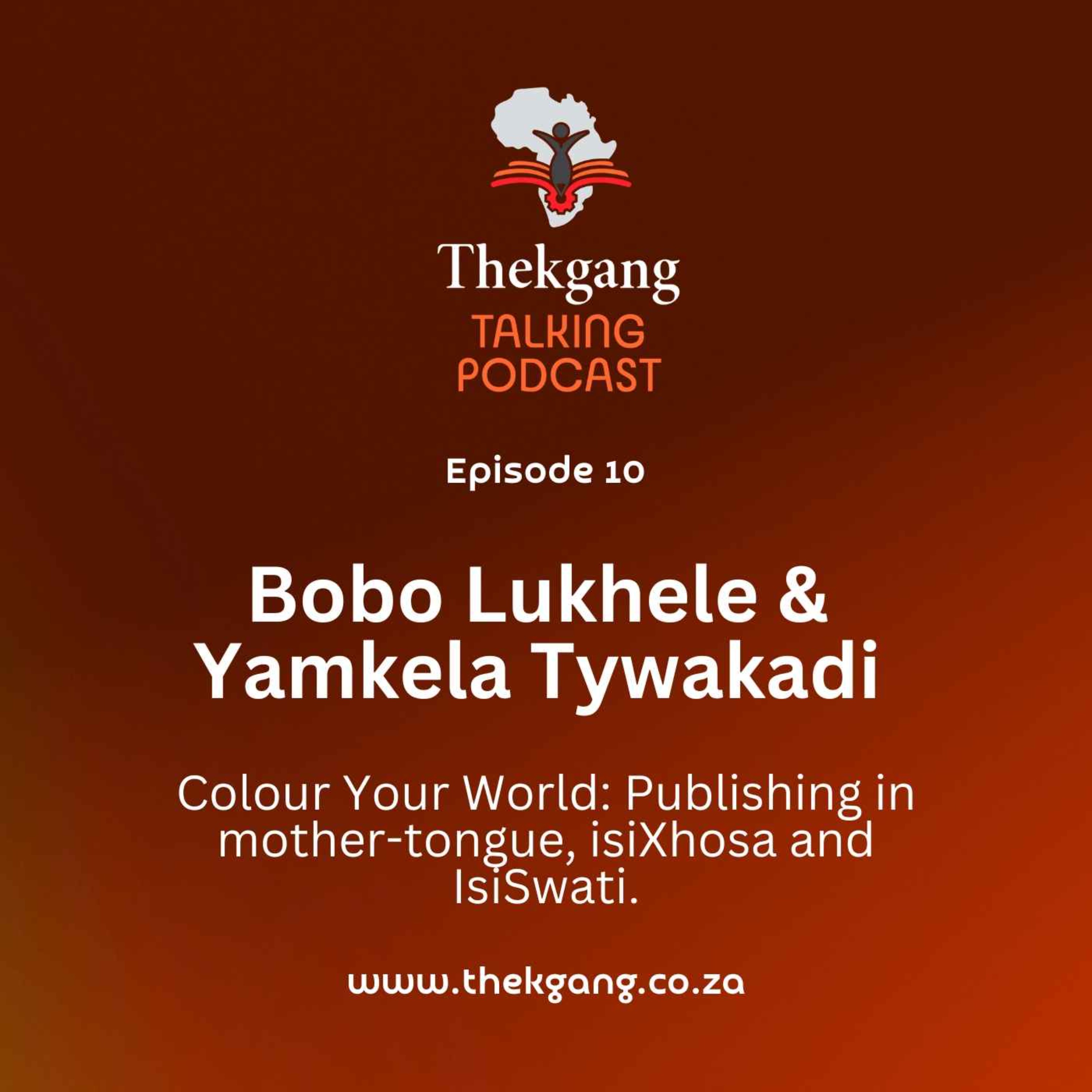 Ep 10: Bobo Lukhele & Yamkela Tywakadi – Colour Your World: Publishing in mother tongue in isiXhosa and siSwati episode artwork