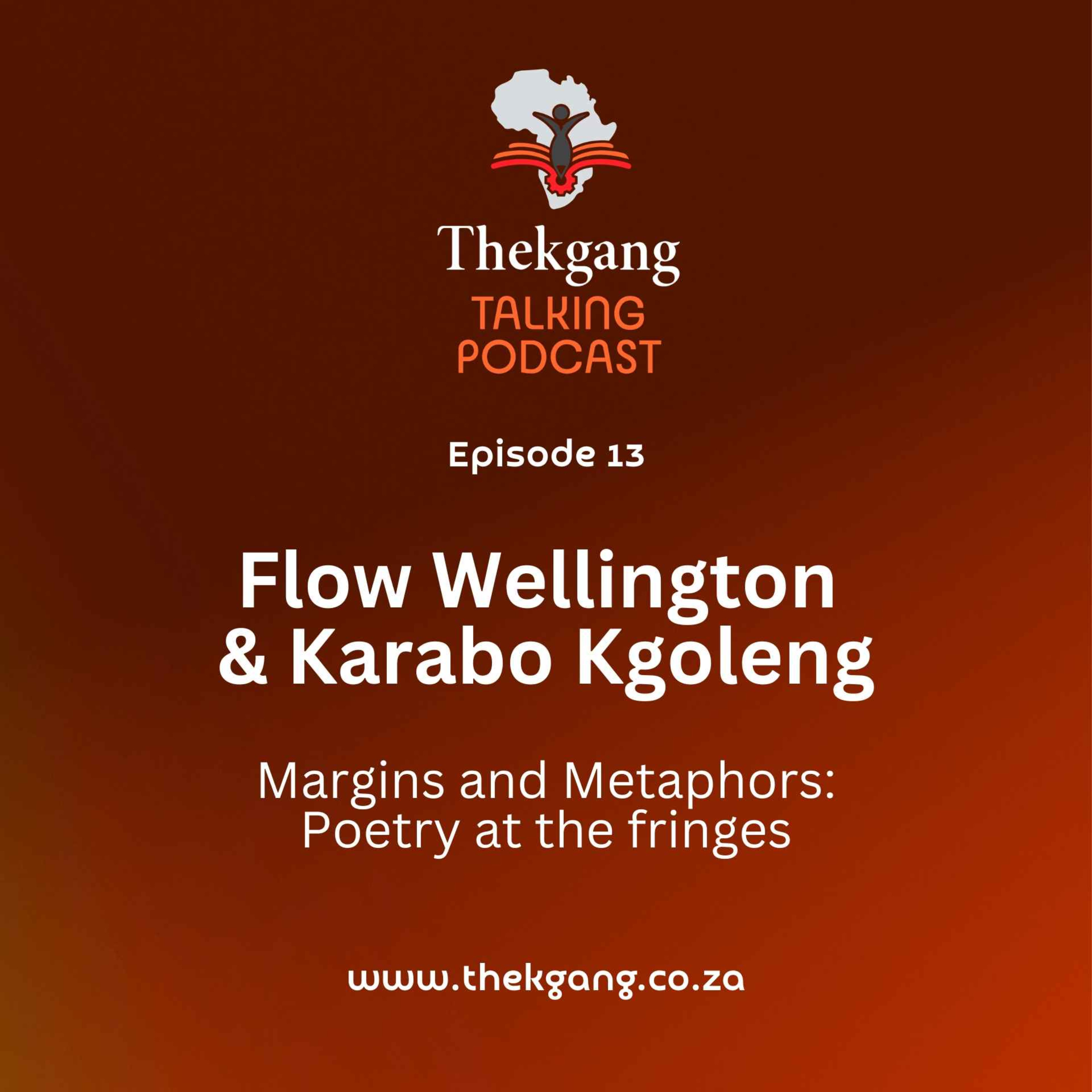 Ep 13: Flow Wellington & Karabo Kgoleng – Margins and Metaphors: Poetry at the fringes episode artwork