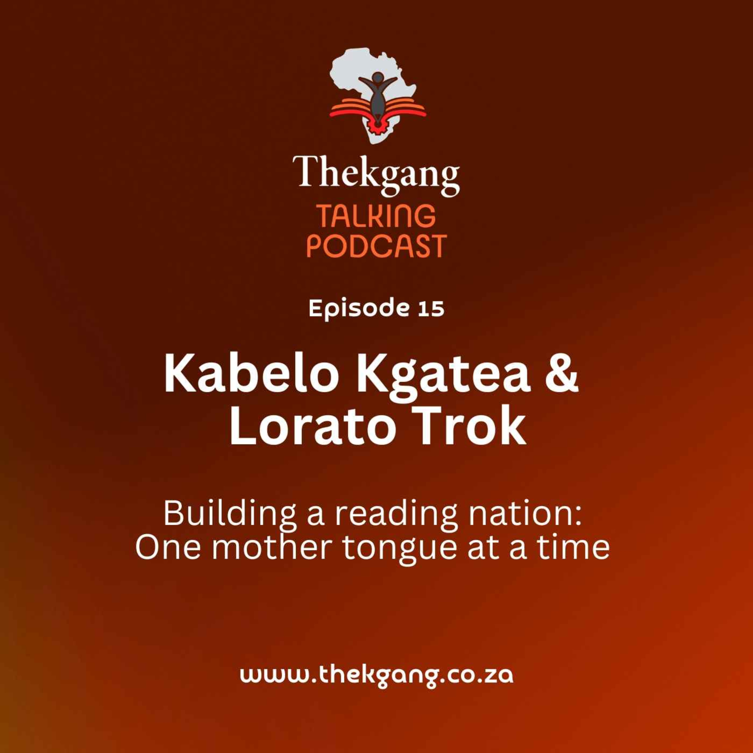 Ep 15: Kabelo Kgatea & Lorato Trok – Building a Reading Nation, One Mother Tongue at a Time episode artwork