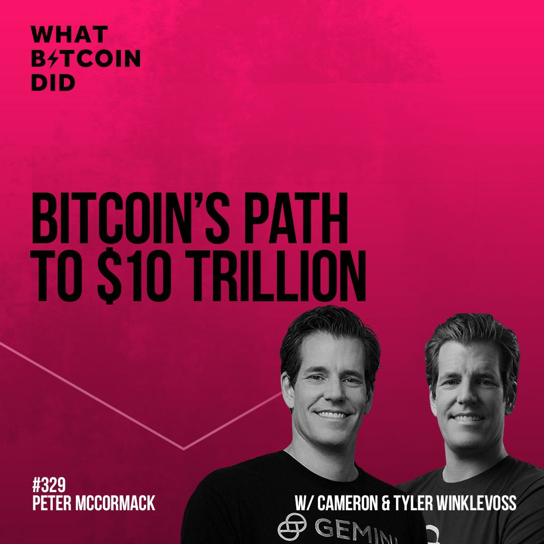 Bitcoin's Path to $10 Trillion with Cameron & Tyler Winklevoss - WBD329