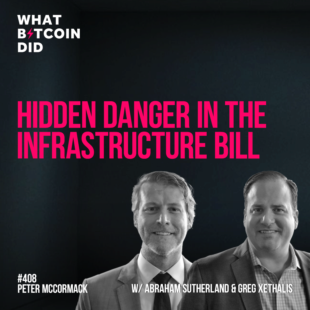 Hidden Danger in the Infrastructure Bill with Abraham Sutherland & Greg Xethalis - WBD408