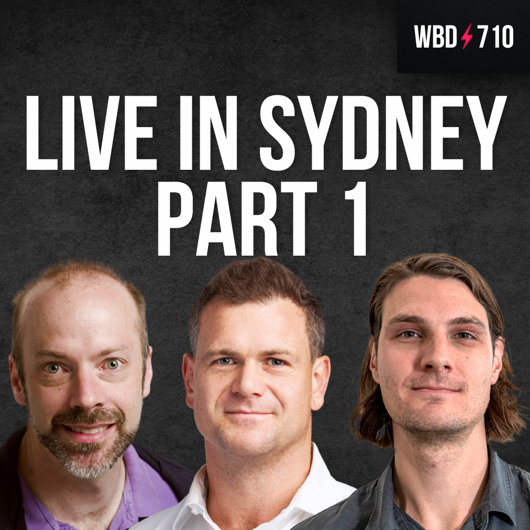 WBD Live in Sydney Pt 1 with Checkmate, Daniel Roberts & Rusty Russell - WBD710