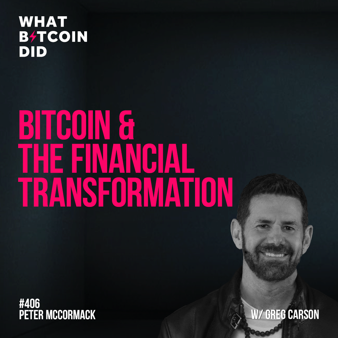 Bitcoin & the Financial Transformation with Greg Carson - WBD406