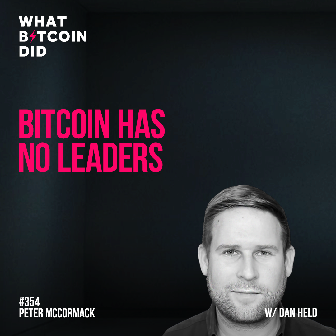 Bitcoin Has No Leaders with Dan Held - WBD354