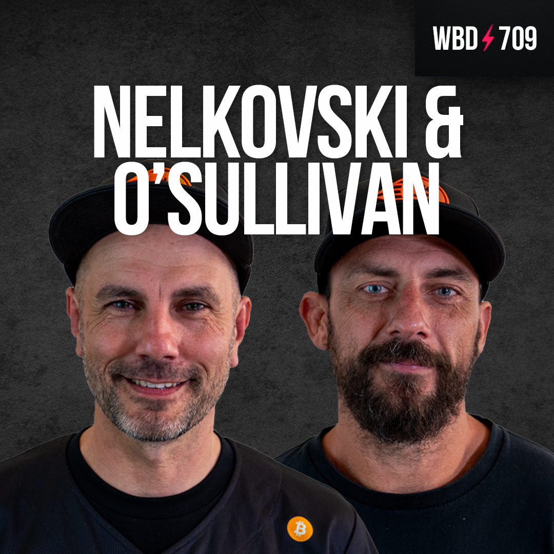 Orange Pilling Through Sport with Steven Nelkovski & Patrick O'Sullivan - WBD709