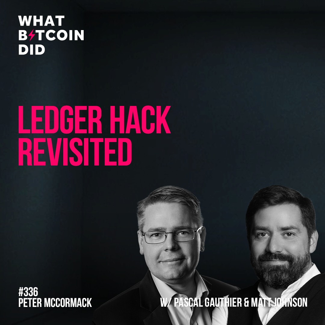 Ledger Hack Revisited with Pascal Gauthier & Matt Johnson - WBD336