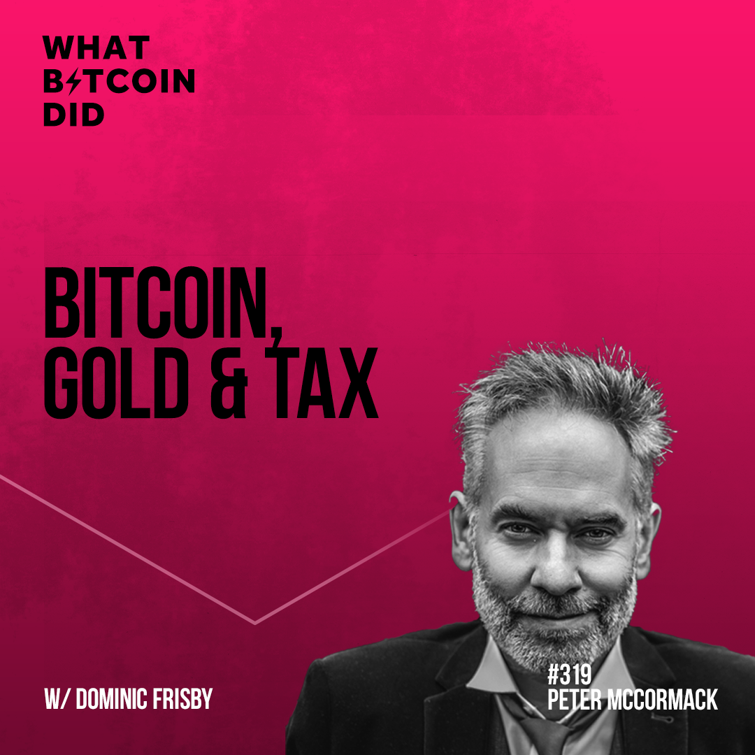 Bitcoin, Gold and Tax with Dominic Frisby - WBD319