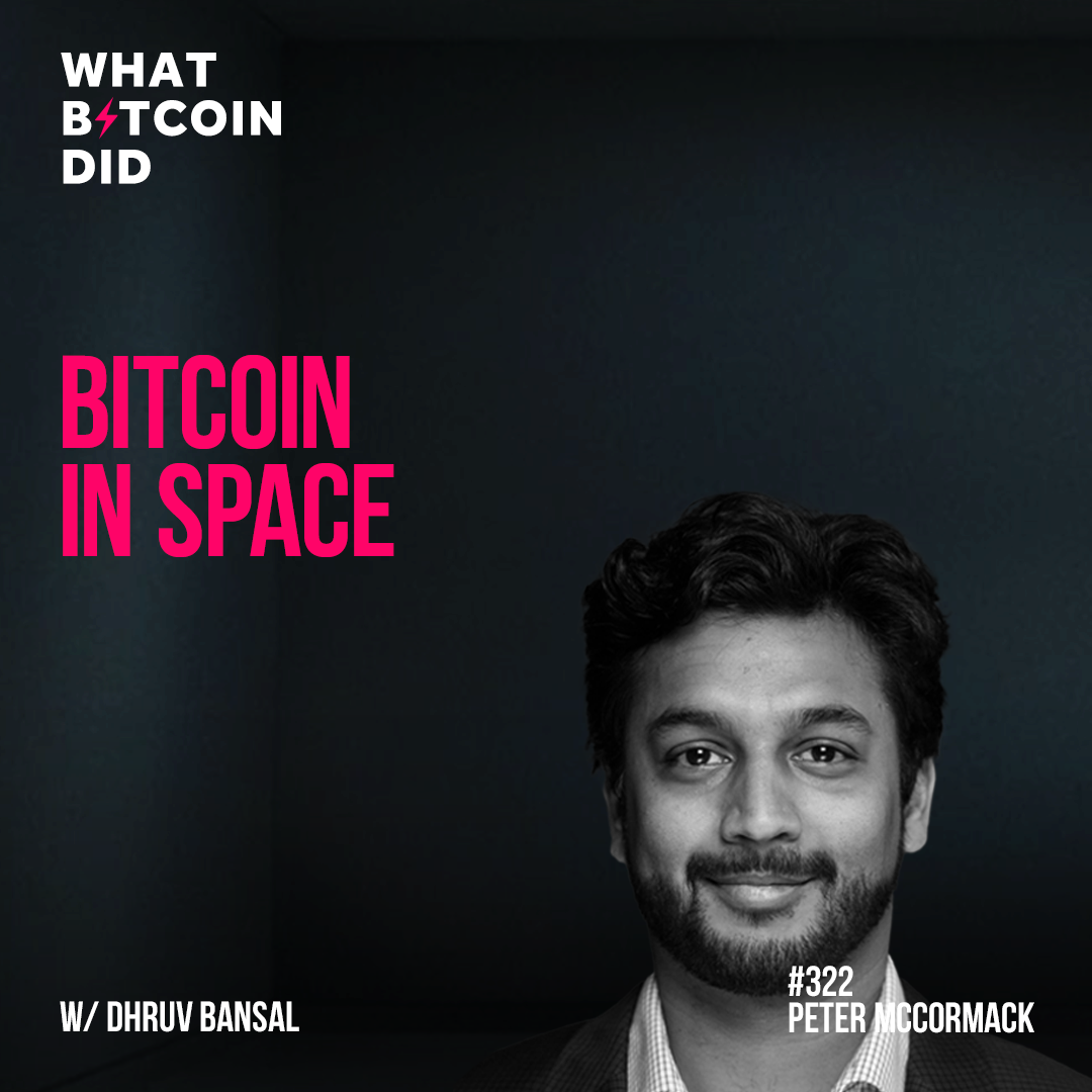 Bitcoin in Space with Dhruv Bansal - WBD322