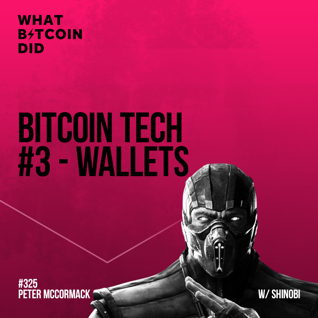 Bitcoin Tech #3 - Wallets with Shinobi - WBD325