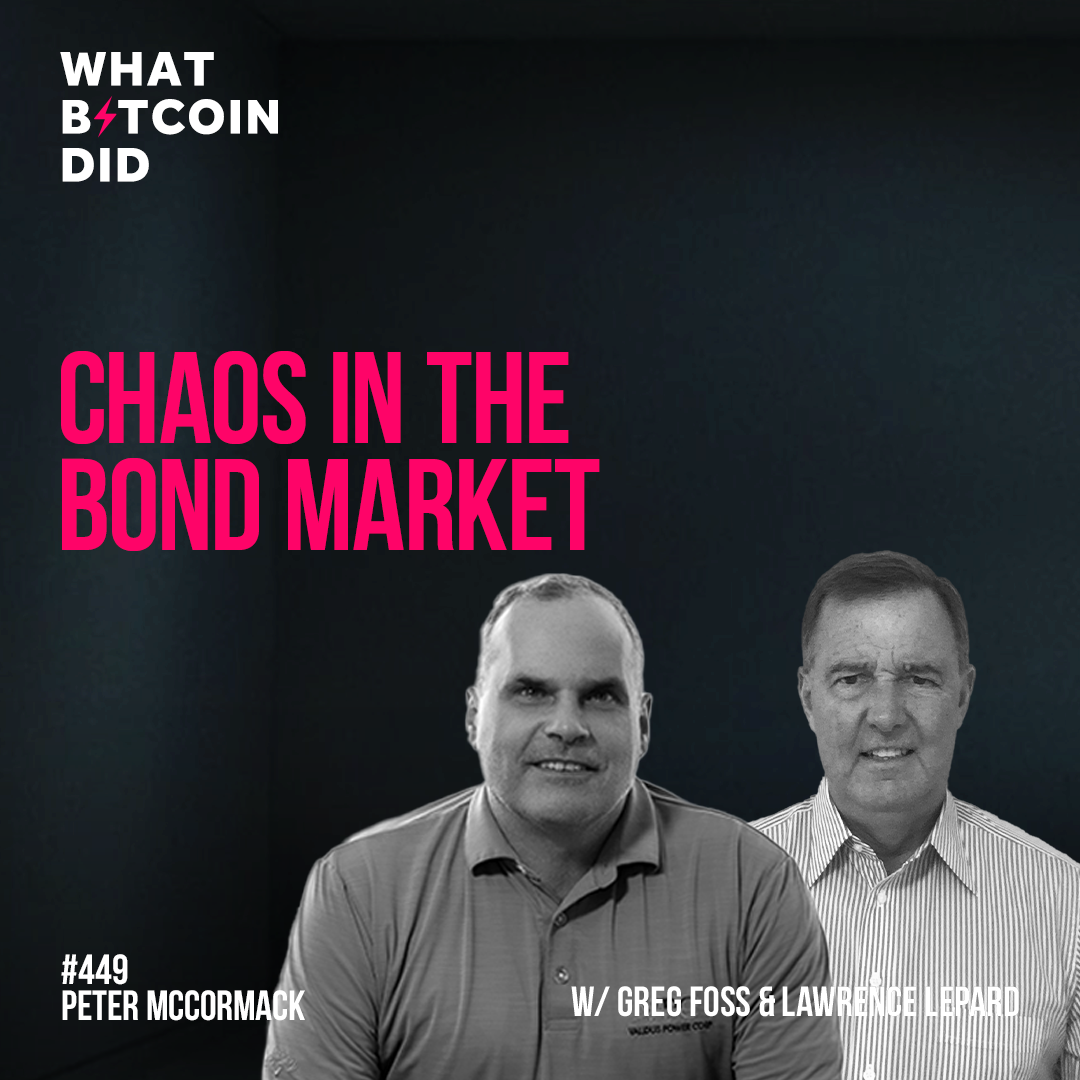 Chaos in the Bond Market with Greg Foss & Lawrence Lepard - WBD449