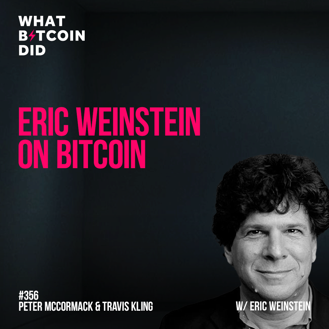 Eric Weinstein on Bitcoin - WBD356