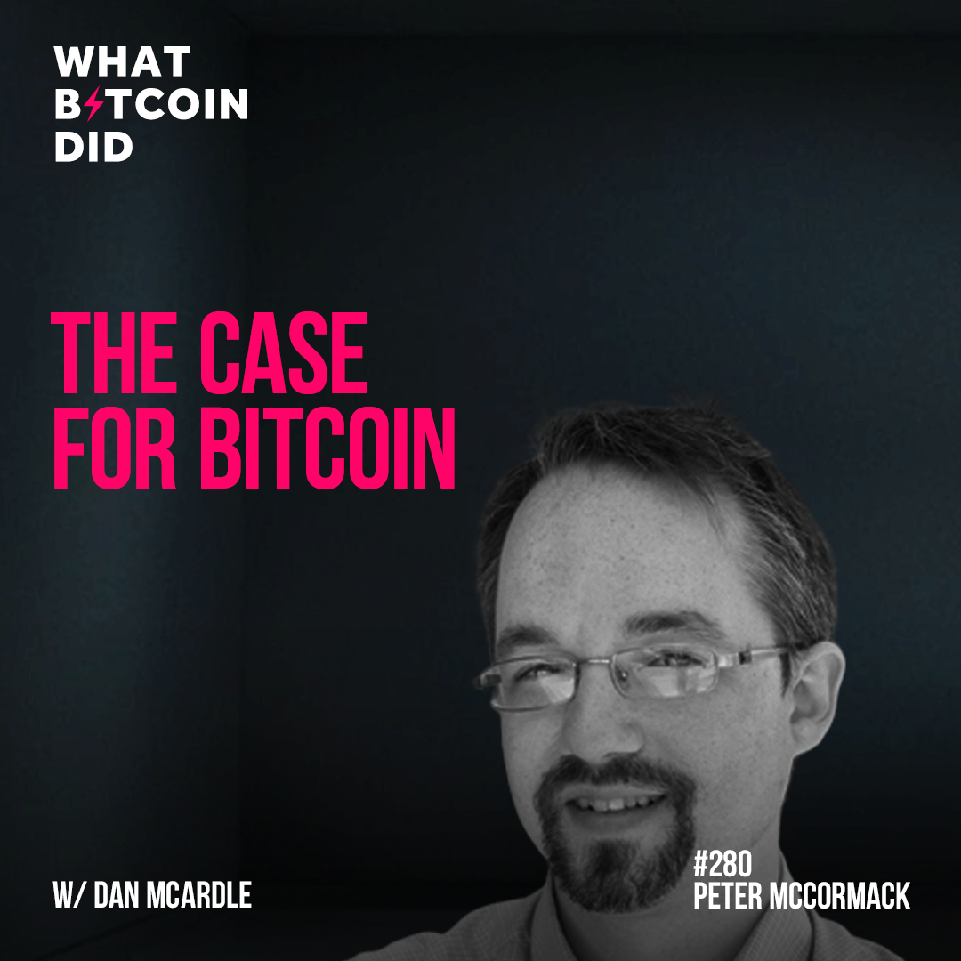 The Case for Bitcoin with Dan McArdle - WBD280