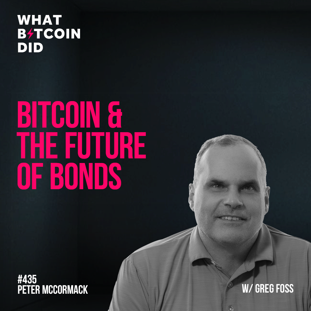 Bitcoin & the Future of Bonds with Greg Foss - WBD435
