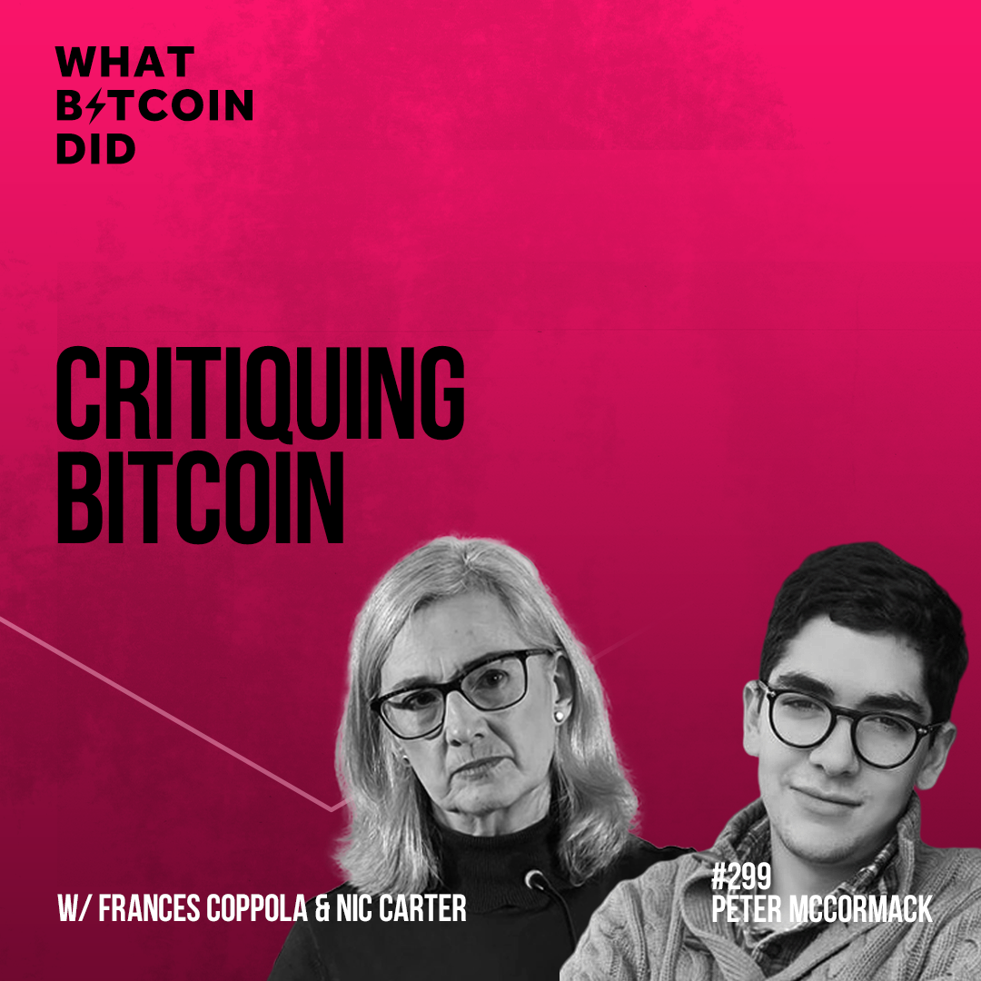 Critiquing Bitcoin with Frances Coppola & Nic Carter - WBD299
