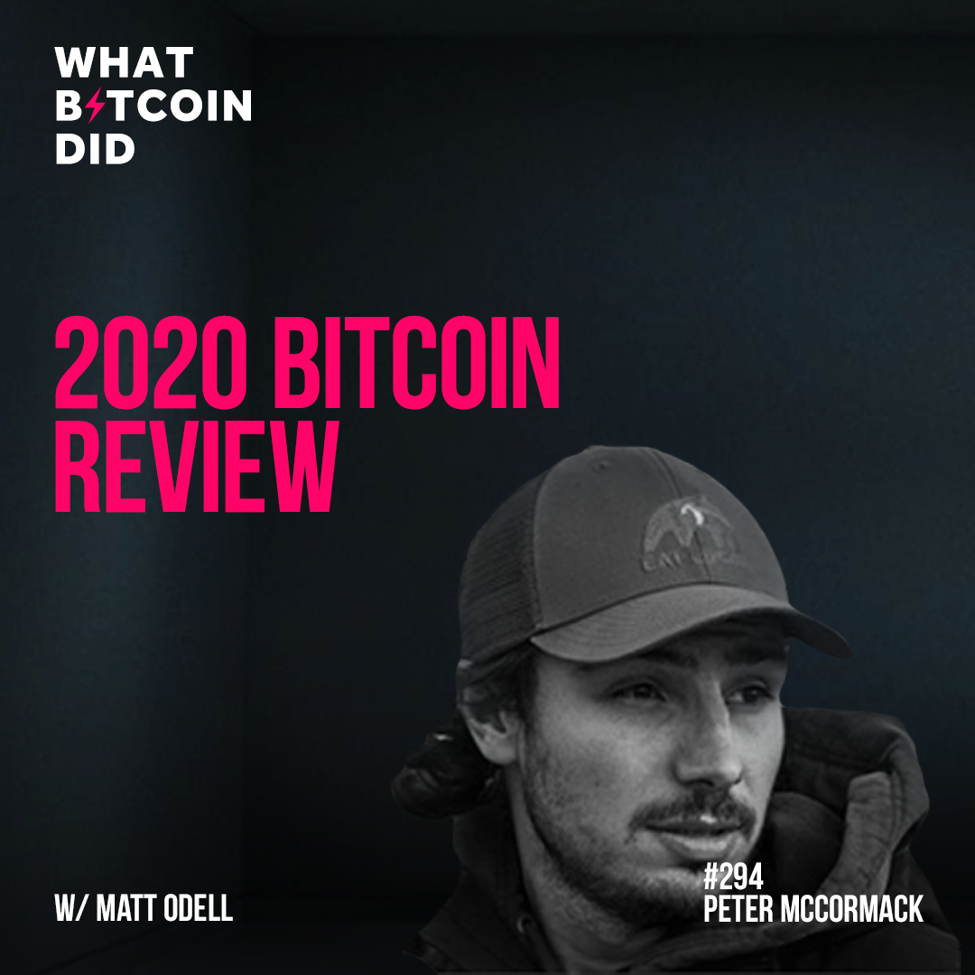2020 Bitcoin Review with Matt Odell - WBD294