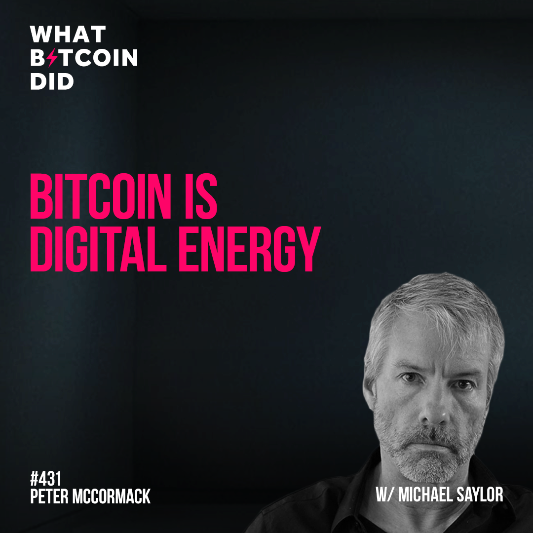 Bitcoin is Digital Energy with Michael Saylor - WBD431