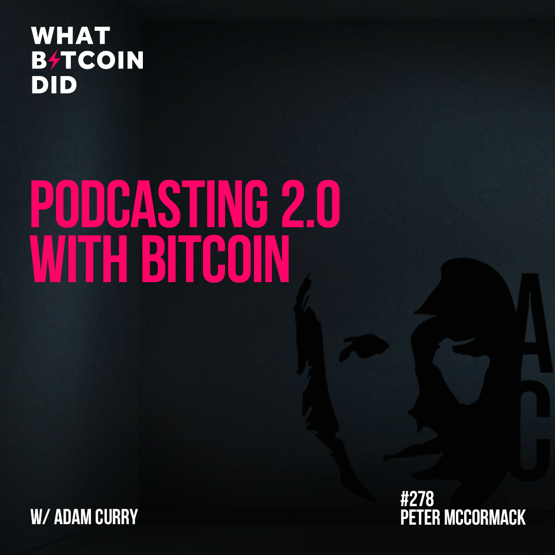 Adam Curry on Podcasting with Bitcoin - WBD278