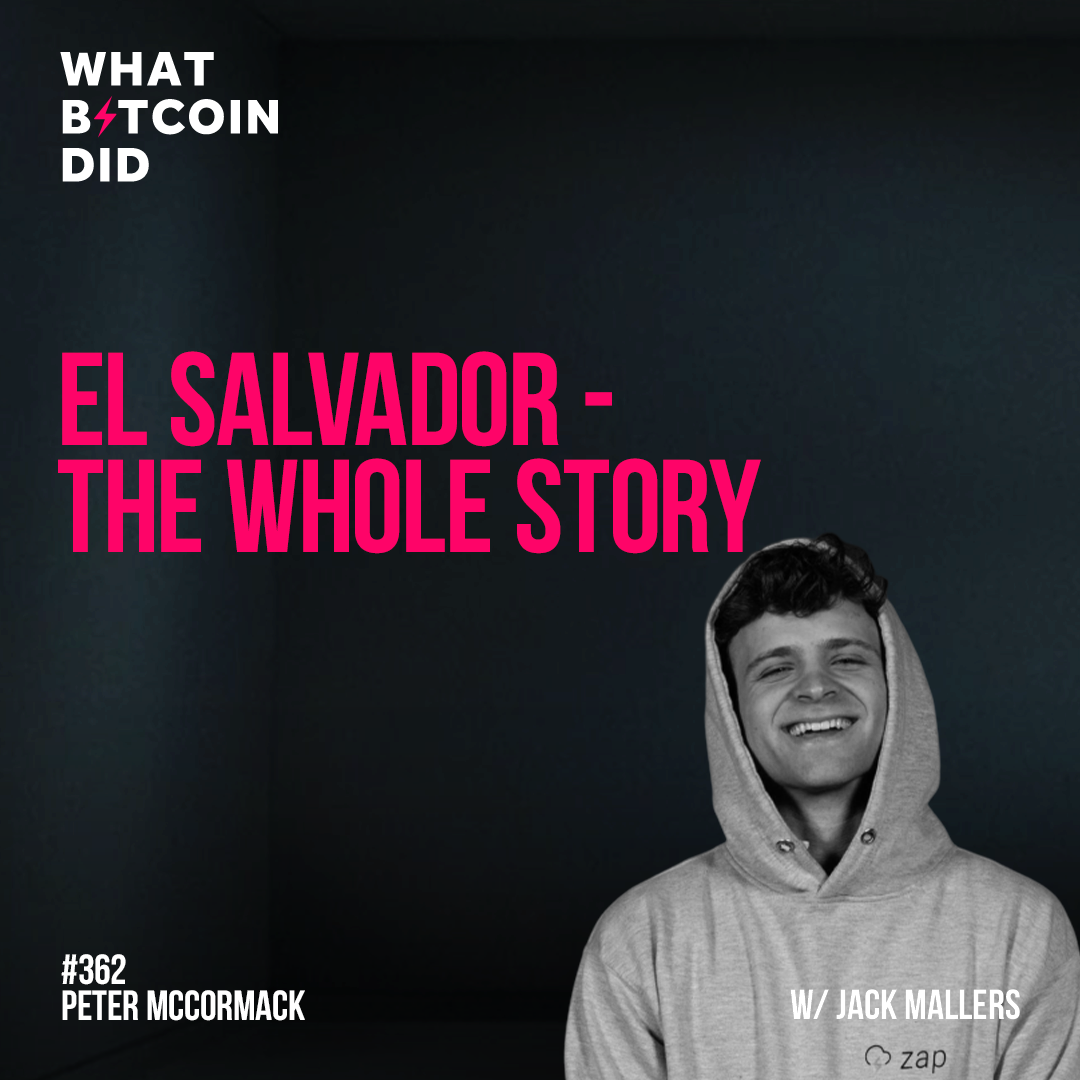 El Salvador - The Whole Story with Jack Mallers - WBD362
