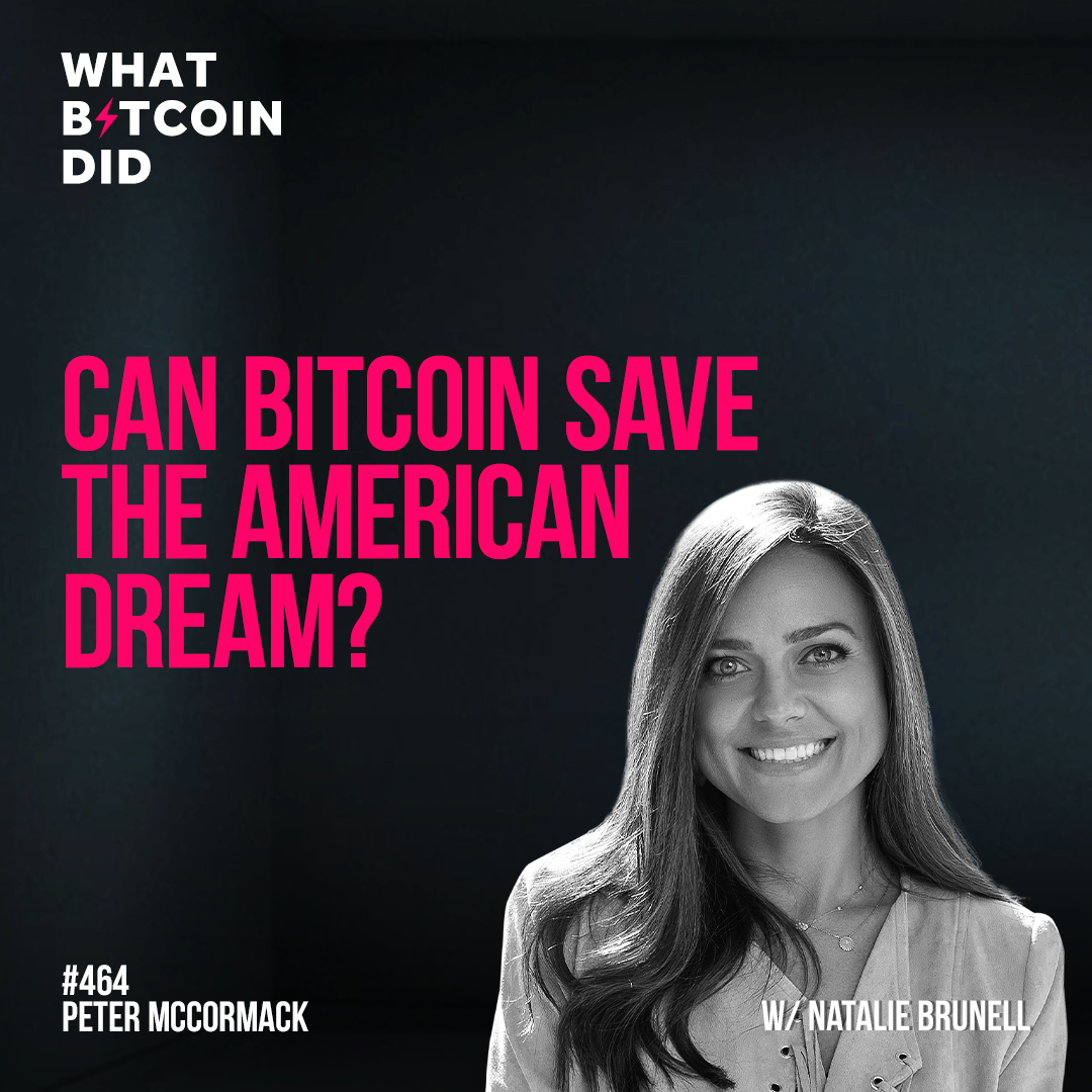 Can Bitcoin Save The American Dream? with Natalie Brunell - WBD464