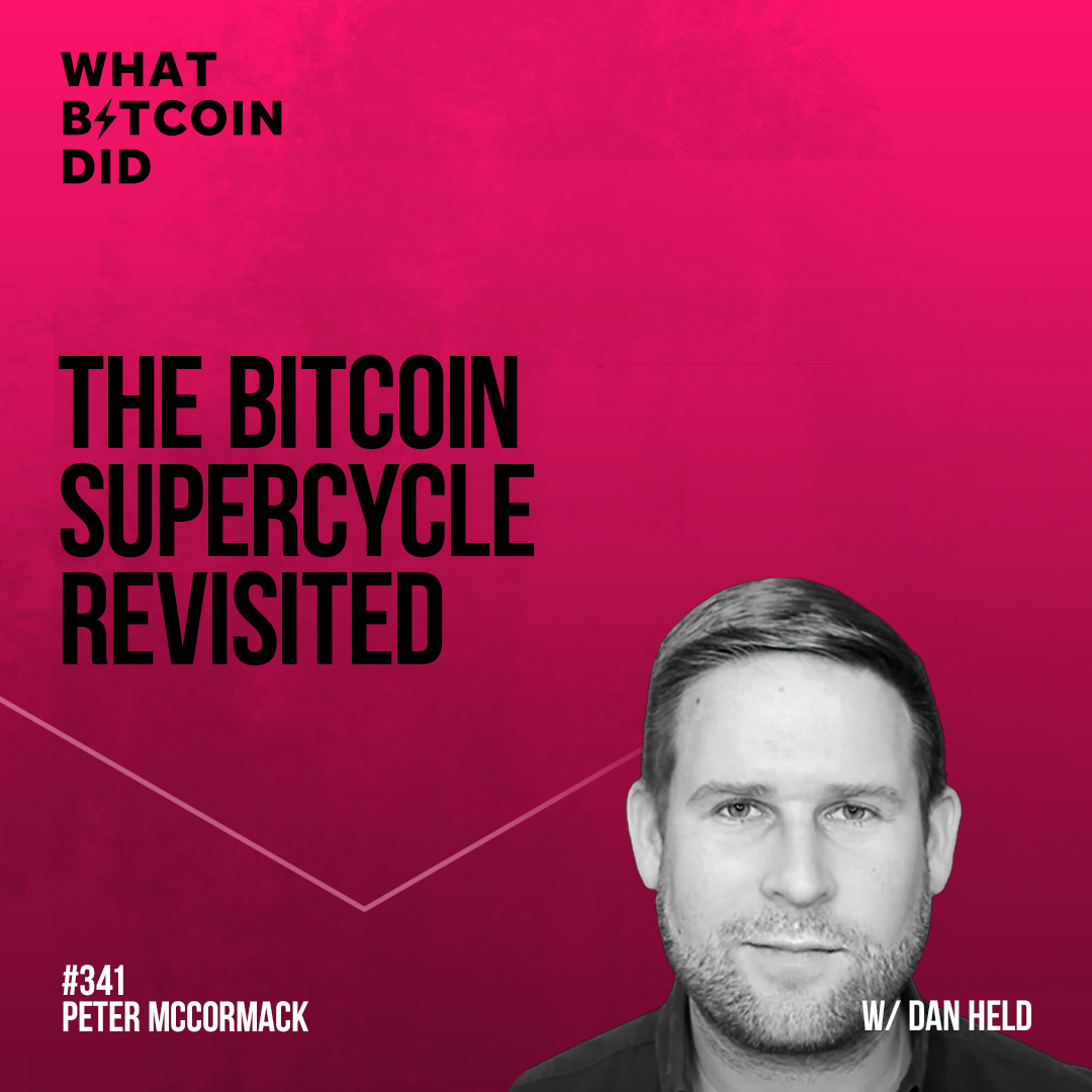 The Bitcoin Supercycle Revisited with Dan Held - WBD341
