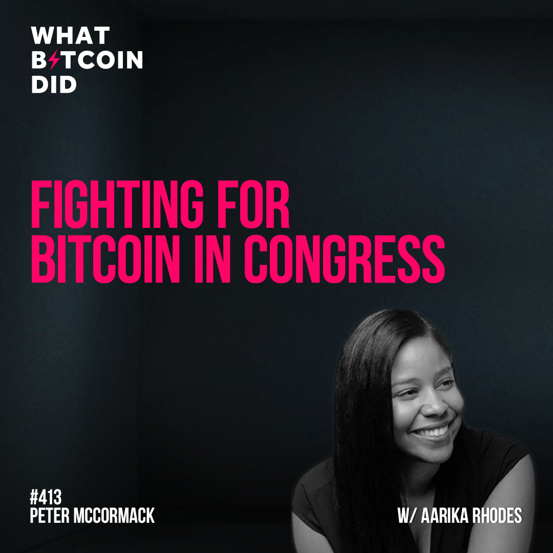Fighting for Bitcoin in Congress with Aarika Rhodes - WBD413