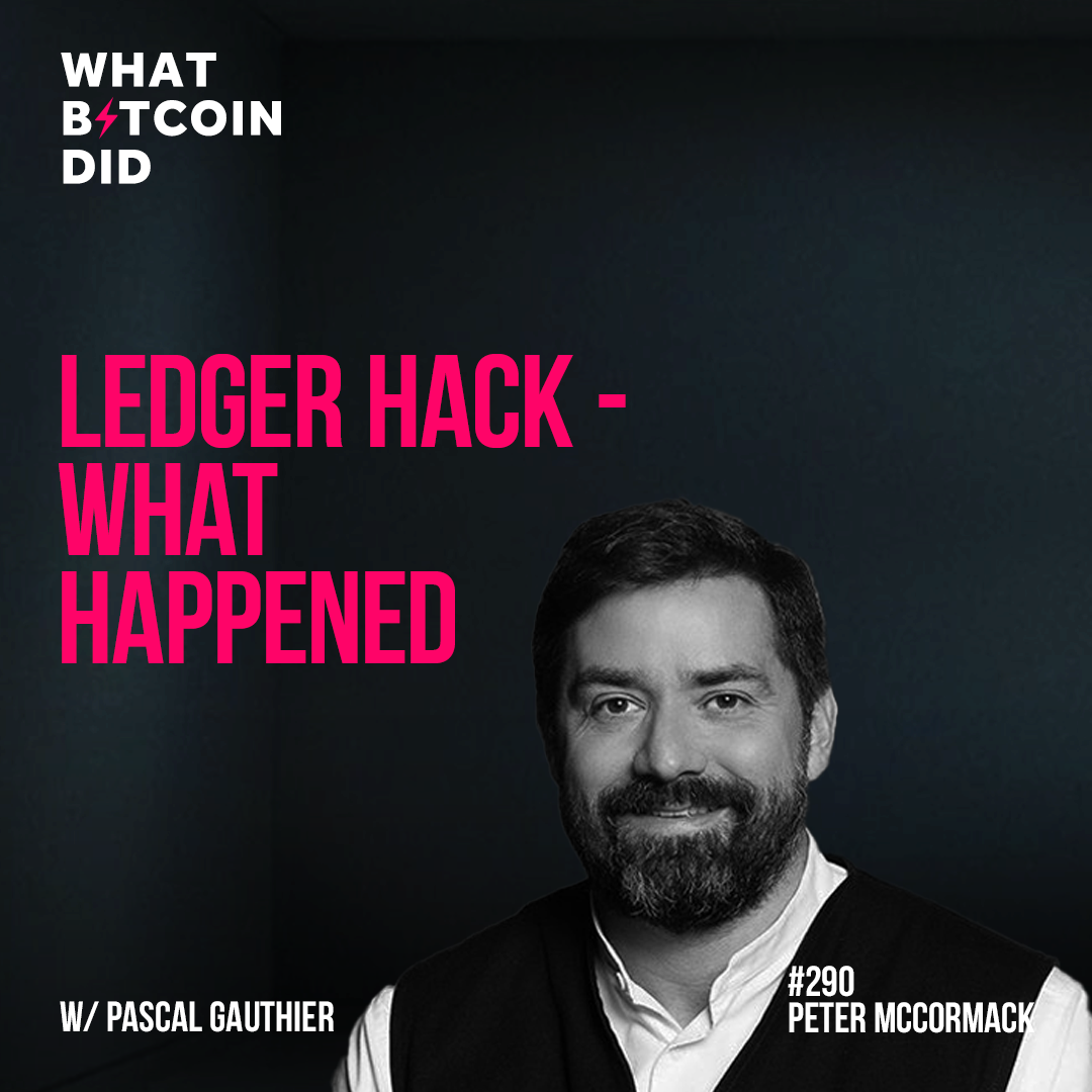Ledger Hack - What Happened with Pascal Gauthier - WBD290