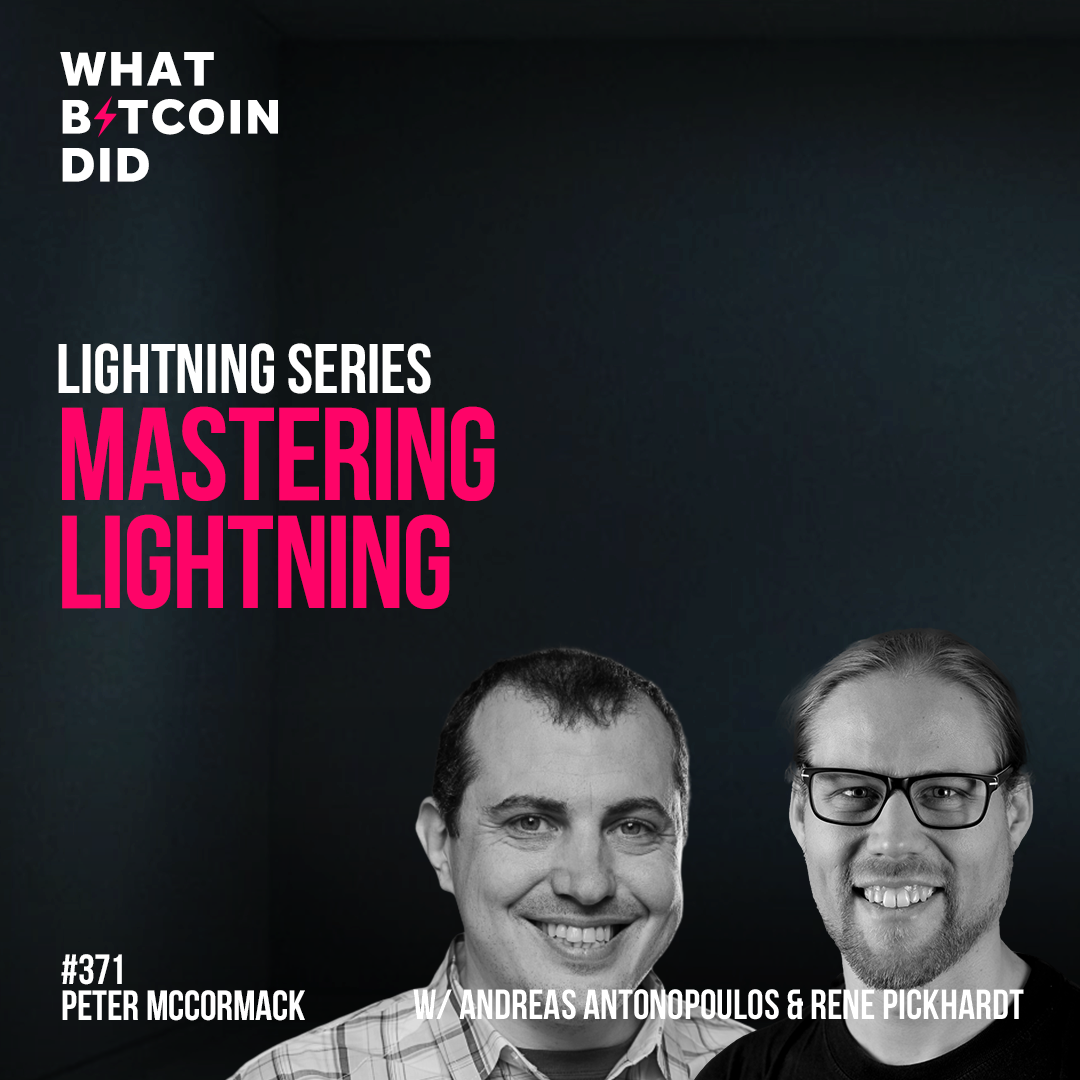 Lightning Series: Mastering Lightning with Andreas M. Antonopoulos & René Pickhardt - WBD371