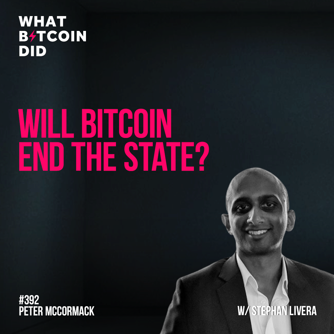 Will Bitcoin End The State? with Stephan Livera - WBD392