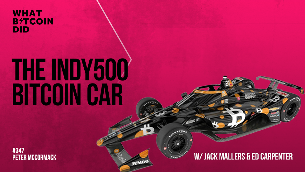 The Indy500 Bitcoin Car with Jack Mallers & Ed Carpenter - WBD347