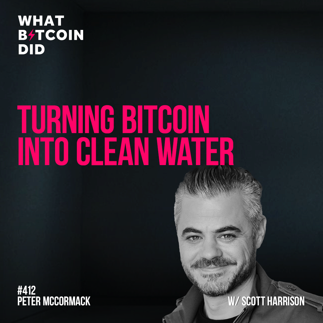 Turning Bitcoin into Clean Water with Scott Harrison - WBD412