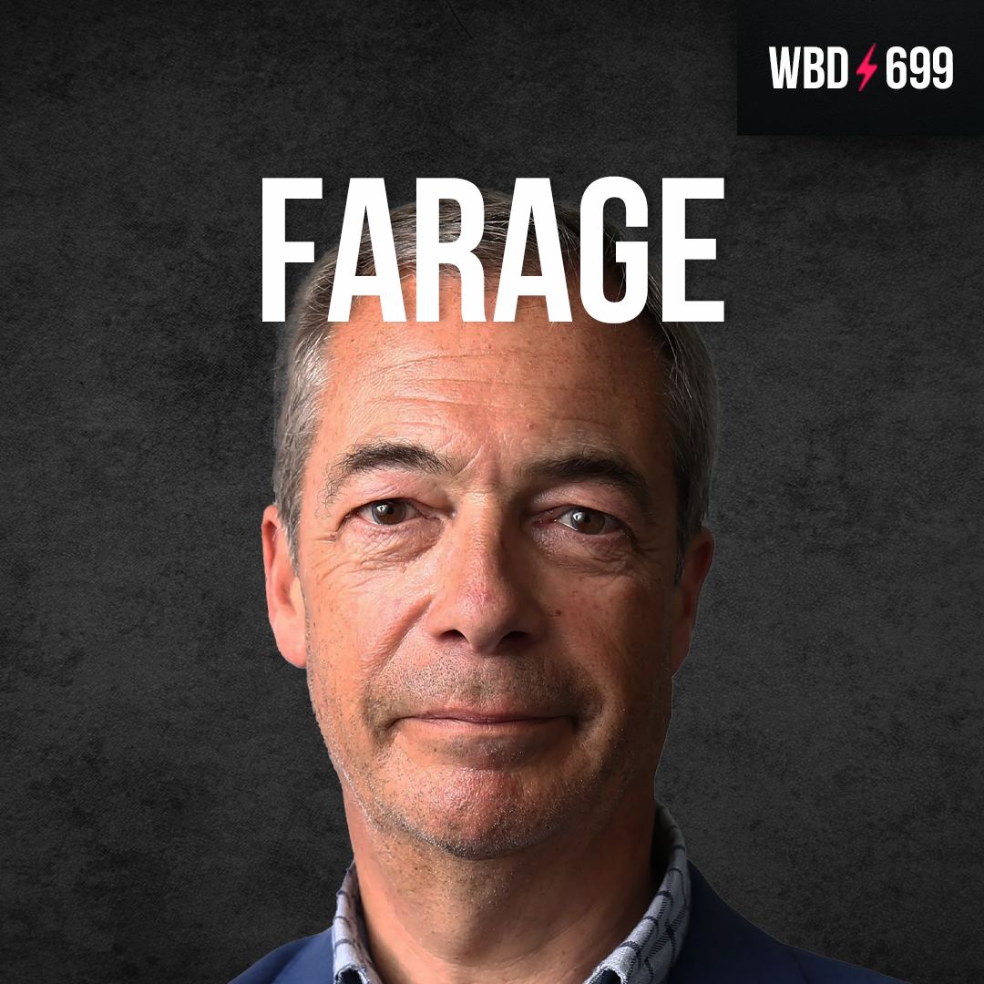 The Debanking of Nigel Farage - WBD699