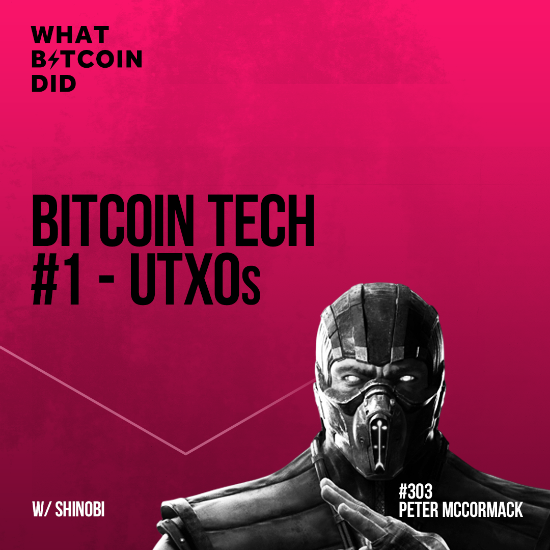 Bitcoin Tech #1 - UTXOs with Shinobi - WBD303