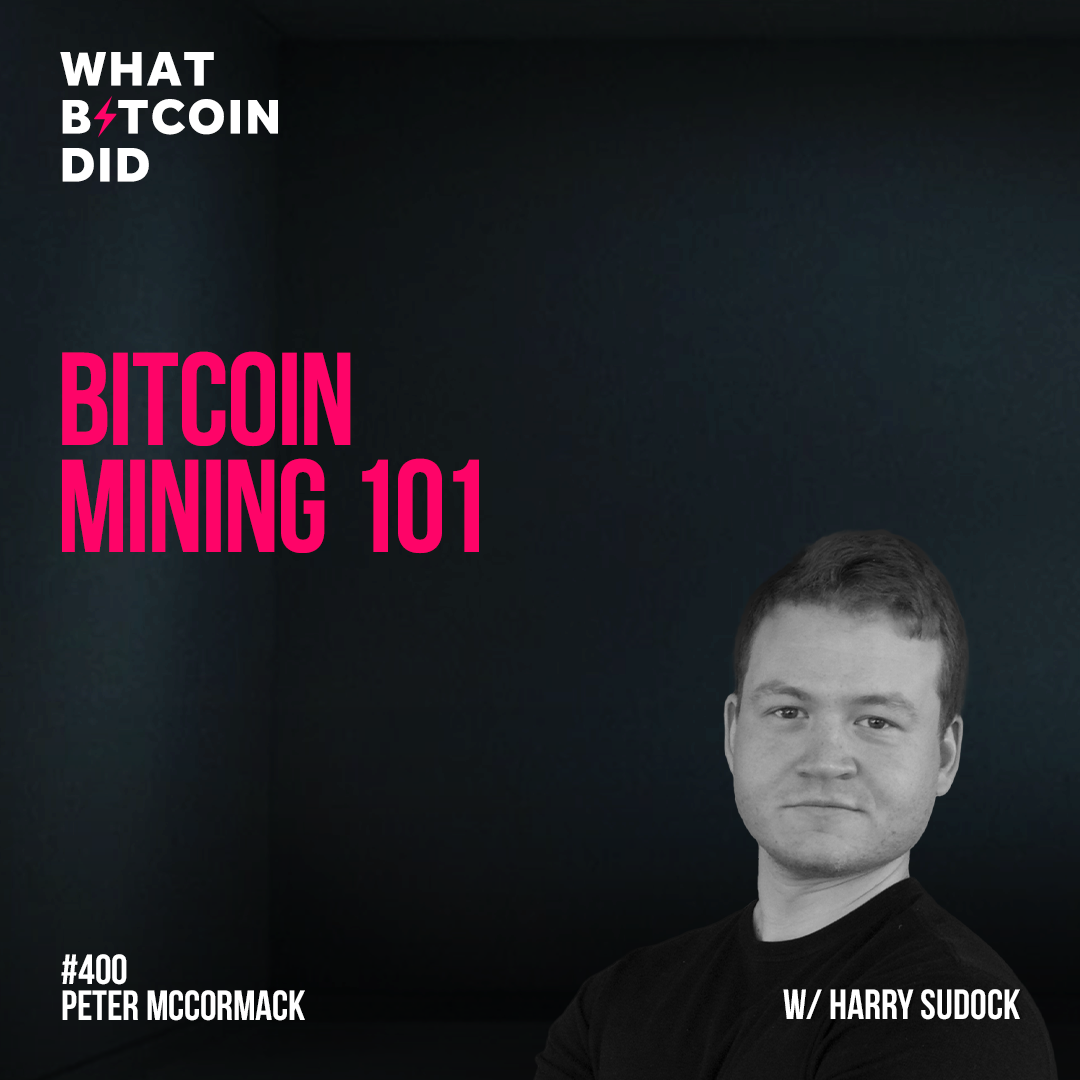 Bitcoin Mining 101 with Harry Sudock - WBD400