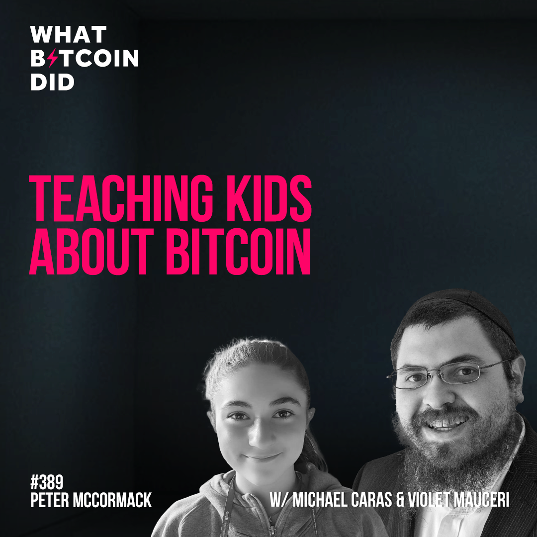 Teaching Kids About Bitcoin with Michael Caras & Violet Mauceri - WBD389